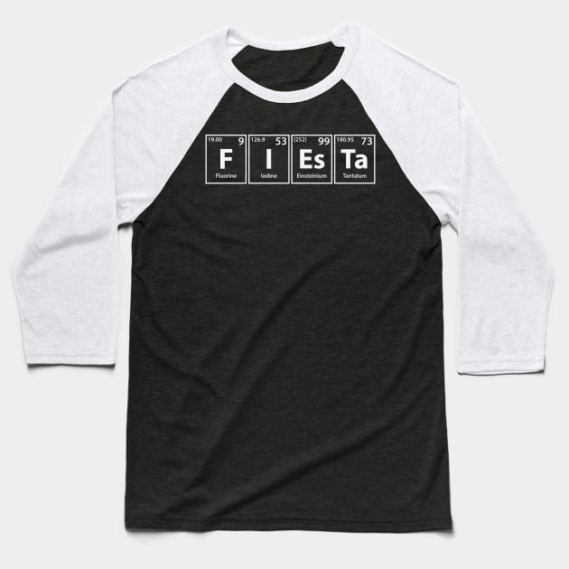 Fiesta (F-I-Es-Ta) Periodic Elements Spelling Baseball T-Shirt by cerebrands